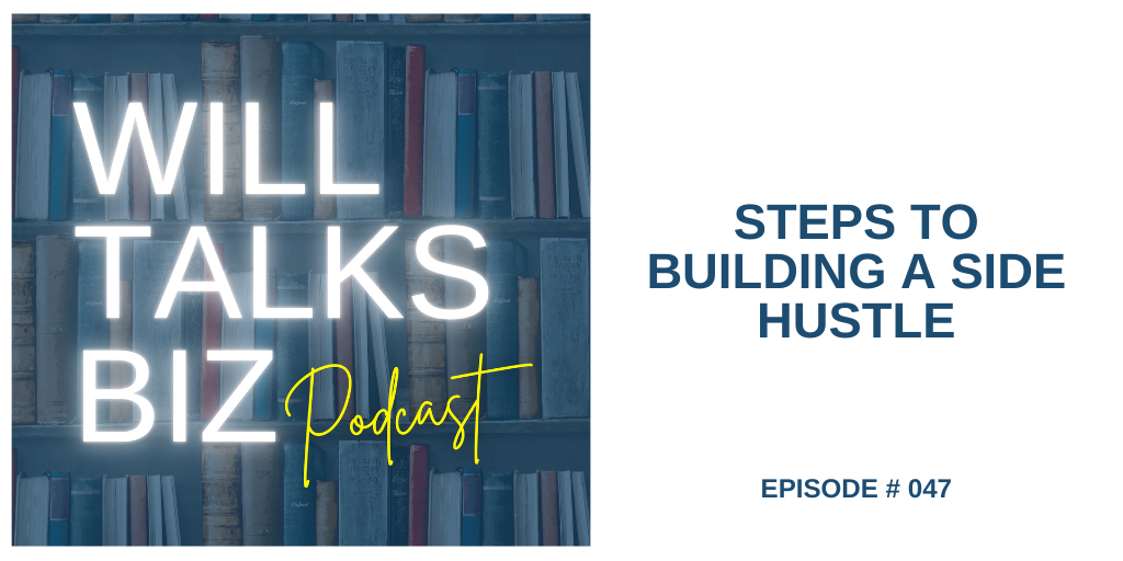 Will Talks Biz Podcast Episode 47