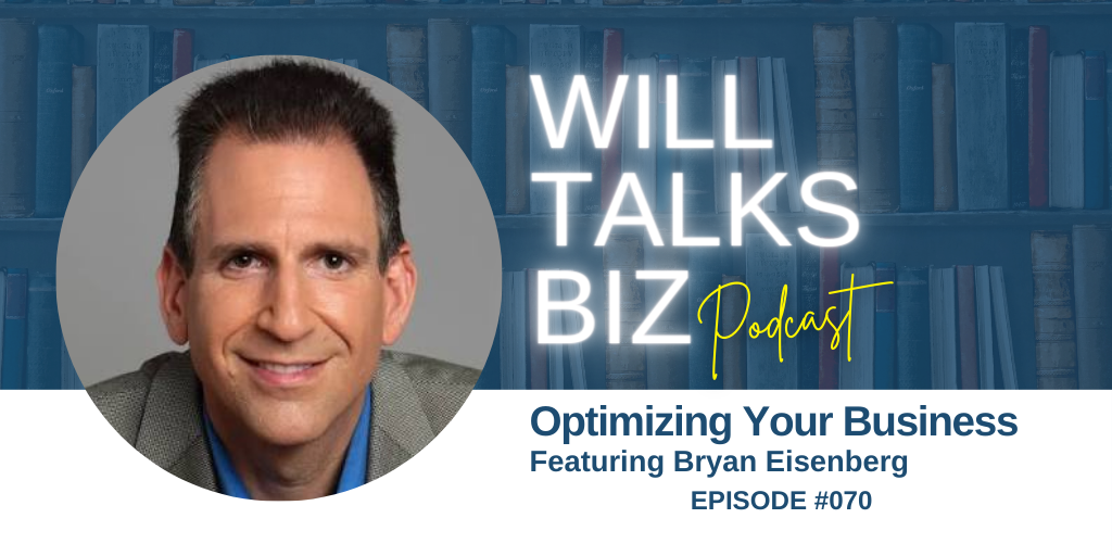 Will Talks Biz Podcast Episode 70 Optimizing Your Business