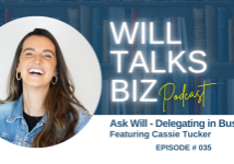 Will Talks Biz Episode 35Ask Will Delegating in Business
